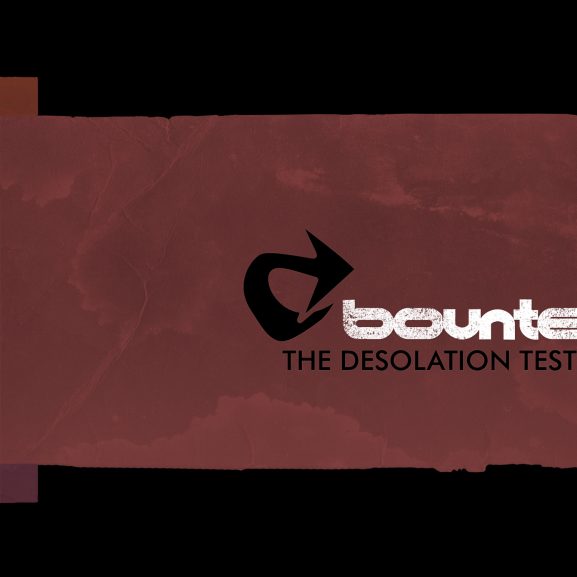 Bounte: The Desolation Test
